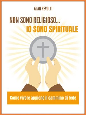 cover image of Non sono religioso... Io sono spirituale!